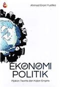 Ekonomi politik: pijakan teoritis dan kajian empiris