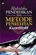 Statistika pendidikan dan metode penelitian kuantitatif
